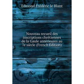 Книга Nouveau recueil des inscriptions chrétiennes de la Gaule antérieures au 7e siècle
Книга Nouveau recueil des inscriptions chrétiennes de la Gaule antérieures au 7e siècle