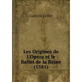 Книга Les Origines de L'Opéra et le Ballet de la Reine (1581)
Книга Les Origines de L'Opéra et le Ballet de la Reine (1581)