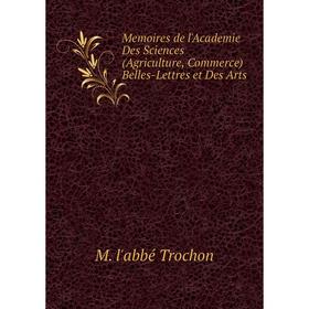 Книга Memoires de l'Academie Des Sciences (Agriculture, Commerce) Belles-Lettres et Des Arts
Книга Memoires de l'Academie Des Sciences (Agriculture, Commerce) Belles-Lettres et Des Arts