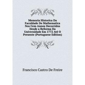 Книга Memoria Historica Da Faculdade De Mathematica Nos Cem Annos Decorridos Desde a Reforma Da Universidade Em 1772 Até O Presente (Portuguese Editio
Книга Memoria Historica Da Faculdade De Mathematica Nos Cem Annos Decorridos Desde a Reforma Da Universidade Em 1772 Até O Presente (Portuguese Editio