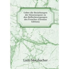 Книга Ueber die Beziehungen der Sinnesorgane zu den Reflexbewegungen des Frosches (German Edition)
Книга Ueber die Beziehungen der Sinnesorgane zu den Reflexbewegungen des Frosches (German Edition)