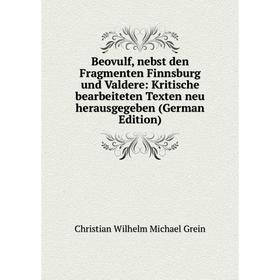 Книга Beovulf, nebst den Fragmenten Finnsburg und Valdere: Kritische bearbeiteten Texten neu herausgegeben (German Edition)
Книга Beovulf, nebst den Fragmenten Finnsburg und Valdere: Kritische bearbeiteten Texten neu herausgegeben (German Edition)