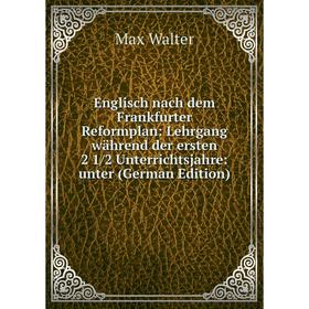 Книга Englisch nach dem Frankfurter Reformplan: Lehrgang während der ersten 2 1/2 Unterrichtsjahre: unter (German Edition)
Книга Englisch nach dem Frankfurter Reformplan: Lehrgang während der ersten 2 1/2 Unterrichtsjahre: unter (German Edition)
