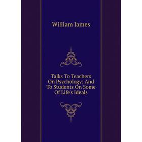Книга Talks To Teachers On Psychology And To Students On Some Of Life's Ideals
Книга Talks To Teachers On Psychology And To Students On Some Of Life's Ideals