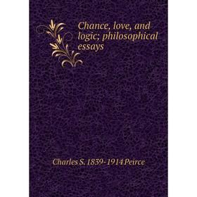Книга Chance, love, and logic philosophical essays
Книга Chance, love, and logic philosophical essays