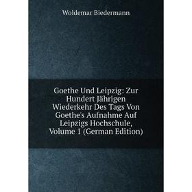 Книга Goethe Und Leipzig: Zur Hundert Jährigen Wiederkehr Des Tags Von Goethe's Aufnahme Auf Leipzigs Hochschule, Volume 1 (German Edition)
Книга Goethe Und Leipzig: Zur Hundert Jährigen Wiederkehr Des Tags Von Goethe's Aufnahme Auf Leipzigs Hochschule, Volume 1 (German Edition)