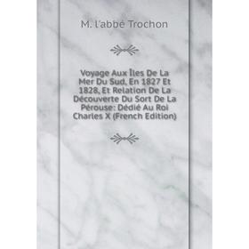 Книга Voyage Aux Îles De La Mer Du Sud, En 1827 Et 1828, Et Relation De La Découverte Du Sort De La Pérouse: Dédié Au Roi Charles X (French Edition)
Книга Voyage Aux Îles De La Mer Du Sud, En 1827 Et 1828, Et Relation De La Découverte Du Sort De La Pérouse: Dédié Au Roi Charles X (French Edition)