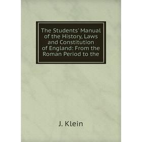Книга The Students' Manual of the History, Laws and Constitution of England: From the Roman Period to the
Книга The Students' Manual of the History, Laws and Constitution of England: From the Roman Period to the