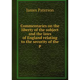 Книга Commentaries on the liberty of the subject and the laws of England relating to the security of the p
Книга Commentaries on the liberty of the subject and the laws of England relating to the security of the p
