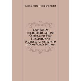 Книга Rodrigue De Villandrando: L'un Des Combattants Pour L'indépendence Française Au Quinzième Siècle (French Edition)
Книга Rodrigue De Villandrando: L'un Des Combattants Pour L'indépendence Française Au Quinzième Siècle (French Edition)