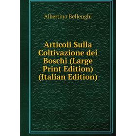 Книга Articoli Sulla Coltivazione dei Boschi (Large Print Edition) (Italian Edition)
Книга Articoli Sulla Coltivazione dei Boschi (Large Print Edition) (Italian Edition)