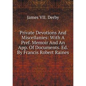 Книга Private Devotions And Miscellanies: With A Pref. Memoir And An App. Of Documents. Ed. By Francis Robert Raines
Книга Private Devotions And Miscellanies: With A Pref. Memoir And An App. Of Documents. Ed. By Francis Robert Raines