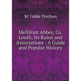 Книга Mellifont Abbey, Co Louth, Its Ruins and Associations: A Guide and Popular History
Книга Mellifont Abbey, Co Louth, Its Ruins and Associations: A Guide and Popular History
