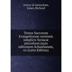 Книга Testus Sacrorum Evangeliorum versionis simplicis Syriacæ microform juxta editionem Schaafianam, co (Latin Edition)
Книга Testus Sacrorum Evangeliorum versionis simplicis Syriacæ microform juxta editionem Schaafianam, co (Latin Edition)