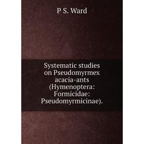 Книга Systematic studies on Pseudomyrmex acacia-ants (Hymenoptera: Formicidae: Pseudomyrmicinae).
Книга Systematic studies on Pseudomyrmex acacia-ants (Hymenoptera: Formicidae: Pseudomyrmicinae).