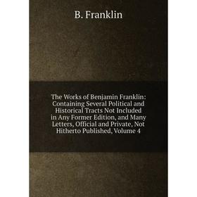 Книга The Works of Benjamin Franklin: Containing Several Political and Historical Tracts Not Included in Any Former Edition, and Many
Книга The Works of Benjamin Franklin: Containing Several Political and Historical Tracts Not Included in Any Former Edition, and Many