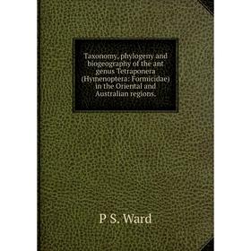 Книга Taxonomy, phylogeny and biogeography of the ant genus Tetraponera (Hymenoptera: Formicidae) in the Oriental and Australian regions.
Книга Taxonomy, phylogeny and biogeography of the ant genus Tetraponera (Hymenoptera: Formicidae) in the Oriental and Australian regions.