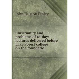 Книга Christianity and problems of to-day: lectures delivered before Lake Forest college on the foundatio
Книга Christianity and problems of to-day: lectures delivered before Lake Forest college on the foundatio