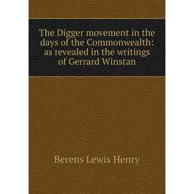 Книга The Digger movement in the days of the Commonwealth: as revealed in the writings of Gerrard Winstan
Книга The Digger movement in the days of the Commonwealth: as revealed in the writings of Gerrard Winstan