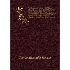 Книга The Dramatic History Of Master Edward: Miss Ann, And Others, The Extraordinaries Of These Times
Книга The Dramatic History Of Master Edward: Miss Ann, And Others, The Extraordinaries Of These Times