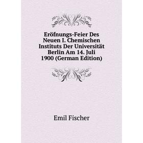 Книга Eröfnungs-Feier Des Neuen I. Chemischen Instituts Der Universität Berlin Am 14. Juli 1900 (German Edition)
Книга Eröfnungs-Feier Des Neuen I. Chemischen Instituts Der Universität Berlin Am 14. Juli 1900 (German Edition)