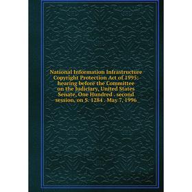 Книга National Information Infrastructure Copyright Protection Act of 1995: hearing before the Committee on the Judiciary, United States Senate, One H
Книга National Information Infrastructure Copyright Protection Act of 1995: hearing before the Committee on the Judiciary, United States Senate, One H