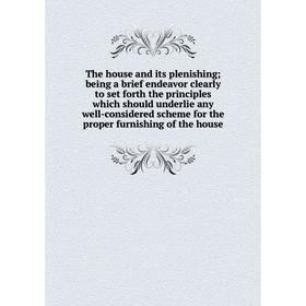 Книга The house and its plenishing being a brief endeavor clearly to set forth the principles which should underlie any well-considered
Книга The house and its plenishing being a brief endeavor clearly to set forth the principles which should underlie any well-considered