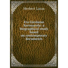 Книга Fra Girolamo Savonarola: a biographical study based on contemporary documents
Книга Fra Girolamo Savonarola: a biographical study based on contemporary documents