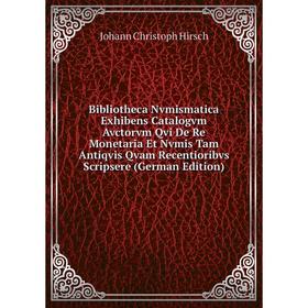 Книга Bibliotheca Nvmismatica Exhibens Catalogvm Avctorvm Qvi De Re Monetaria Et Nvmis Tam Antiqvis Qvam Recentioribvs Scripsere (German Edition)
Книга Bibliotheca Nvmismatica Exhibens Catalogvm Avctorvm Qvi De Re Monetaria Et Nvmis Tam Antiqvis Qvam Recentioribvs Scripsere (German Edition)