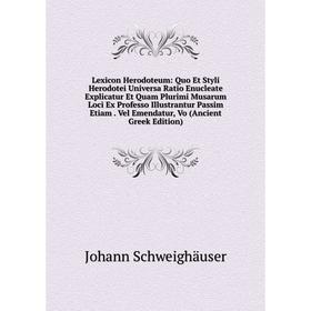 Книга Lexicon Herodoteum: Quo Et Styli Herodotei Universa Ratio Enucleate Explicatur Et Quam Plurimi Musarum Loci Ex Professo Illustrantur Passim Etia
Книга Lexicon Herodoteum: Quo Et Styli Herodotei Universa Ratio Enucleate Explicatur Et Quam Plurimi Musarum Loci Ex Professo Illustrantur Passim Etia