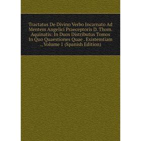 Книга Tractatus De Divino Verbo Incarnato Ad Mentem Angelici Praeceptoris D. Thom. Aquinatis
Книга Tractatus De Divino Verbo Incarnato Ad Mentem Angelici Praeceptoris D. Thom. Aquinatis