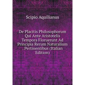 Книга De Placitis Philosophorum Qui Ante Aristotelis Tempora Floruerunt Ad Principia Rerum Naturalium. Pertinentibus (Italian Edition)
Книга De Placitis Philosophorum Qui Ante Aristotelis Tempora Floruerunt Ad Principia Rerum Naturalium. Pertinentibus (Italian Edition)