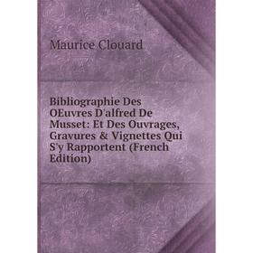Книга Bibliographie Des OEuvres D'alfred De Musset: Et Des Ouvrages, Gravures Vignettes Qui S'y Rapportent (French Edition)
Книга Bibliographie Des OEuvres D'alfred De Musset: Et Des Ouvrages, Gravures Vignettes Qui S'y Rapportent (French Edition)