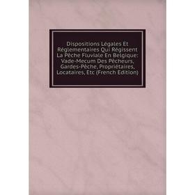 Книга Dispositions Légales Et Réglementaires Qui Régissent La Pêche Fluviale En Belgique
Книга Dispositions Légales Et Réglementaires Qui Régissent La Pêche Fluviale En Belgique