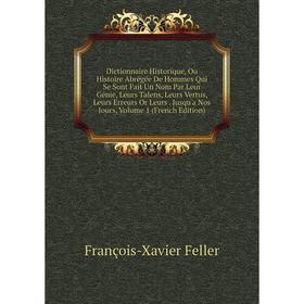 Книга Dictionnaire Historique, Ou Histoire Abrégée De Hommes Qui Se Sont Fait Un Nom Par Leur Génie, Leurs Talens, Leurs Vertus, Leurs Erreurs Or Leur
Книга Dictionnaire Historique, Ou Histoire Abrégée De Hommes Qui Se Sont Fait Un Nom Par Leur Génie, Leurs Talens, Leurs Vertus, Leurs Erreurs Or Leur