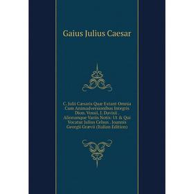Книга C. Julii Cæsaris Quæ Extant Omnia Cum Animadversionibus Integris Dion. Vossii, J. Davisii. Aliorumque Variis Notis: Ut Qui Vocatur Julius Cels
Книга C. Julii Cæsaris Quæ Extant Omnia Cum Animadversionibus Integris Dion. Vossii, J. Davisii. Aliorumque Variis Notis: Ut Qui Vocatur Julius Cels