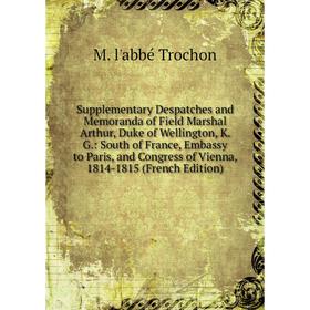 Книга Supplementary Despatches and Memoranda of Field Marshal Arthur, Duke of Wellington
Книга Supplementary Despatches and Memoranda of Field Marshal Arthur, Duke of Wellington