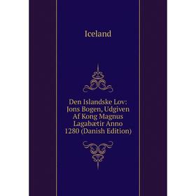 Книга Den Islandske Lov: Jons Bogen, Udgiven Af Kong Magnus Lagabætir Anno 1280 (Danish Edition)
Книга Den Islandske Lov: Jons Bogen, Udgiven Af Kong Magnus Lagabætir Anno 1280 (Danish Edition)