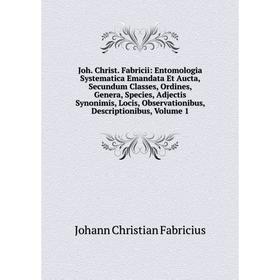 Книга Joh. Christ. Fabricii: Entomologia Systematica Emandata Et Aucta, Secundum Classes, Ordines, Genera, Species, Adjectis Synonimis, Locis, Observa
Книга Joh. Christ. Fabricii: Entomologia Systematica Emandata Et Aucta, Secundum Classes, Ordines, Genera, Species, Adjectis Synonimis, Locis, Observa