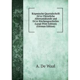 Книга RApmische Quartalschrift fA¼r Christliche Altertumskunde und fA¼r Kirchengeschichte (Large Print Edition) (German Edition)
Книга RApmische Quartalschrift fA¼r Christliche Altertumskunde und fA¼r Kirchengeschichte (Large Print Edition) (German Edition)