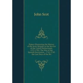 Книга Papers Illustrating the History of the Scots Brigade in the Service of the United Netherlands, 1572-1782: The War of the Spanish Succession, 174
Книга Papers Illustrating the History of the Scots Brigade in the Service of the United Netherlands, 1572-1782: The War of the Spanish Succession, 174