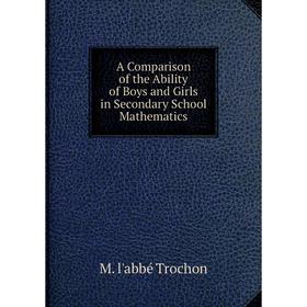 Книга A Comparison of the Ability of Boys and Girls in Secondary School Mathematics
Книга A Comparison of the Ability of Boys and Girls in Secondary School Mathematics