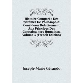 Книга Histoire Comparée Des Systèmes De Philosophie: Considérés Relativement Aux Principes Des Connaissances Humaines, Volume 3 (French Edition)
Книга Histoire Comparée Des Systèmes De Philosophie: Considérés Relativement Aux Principes Des Connaissances Humaines, Volume 3 (French Edition)