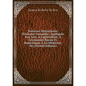 Книга Nouveau Dictionnaire D'histoire Naturelle: Appliquée Aux Arts, À L'agriCulture, À L'économie Rurale Et Domestique, À La Médecine
Книга Nouveau Dictionnaire D'histoire Naturelle: Appliquée Aux Arts, À L'agriCulture, À L'économie Rurale Et Domestique, À La Médecine