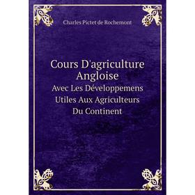 Книга Cours D'agriculture Angloise Avec Les Développemens Utiles Aux Agriculteurs Du Continent
Книга Cours D'agriculture Angloise Avec Les Développemens Utiles Aux Agriculteurs Du Continent