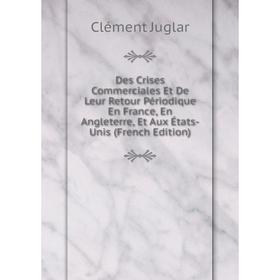 Книга Des Crises Commerciales Et De Leur Retour Périodique En France, En Angleterre, Et Aux États-Unis (French Edition)
Книга Des Crises Commerciales Et De Leur Retour Périodique En France, En Angleterre, Et Aux États-Unis (French Edition)