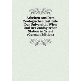 Книга Arbeiten Aus Dem Zoologischen Institute Der Universität Wien Und Der Zoologischen Station in Triest (German Edition)
Книга Arbeiten Aus Dem Zoologischen Institute Der Universität Wien Und Der Zoologischen Station in Triest (German Edition)
