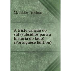 Книга A triste canção do sul (subsidios para a historia do fado) (Portuguese Edition)
Книга A triste canção do sul (subsidios para a historia do fado) (Portuguese Edition)