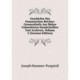 Книга Geschichte Des Osmanischen Reiches: Grossentheils Aus Bisher Unbenützten Handschriften Und Archiven, Volume 2 (German Edition)
Книга Geschichte Des Osmanischen Reiches: Grossentheils Aus Bisher Unbenützten Handschriften Und Archiven, Volume 2 (German Edition)