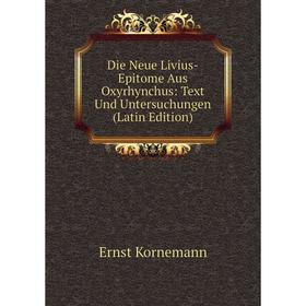 Книга Die Neue Livius-Epitome Aus Oxyrhynchus: Text Und Untersuchungen (Latin Edition)
Книга Die Neue Livius-Epitome Aus Oxyrhynchus: Text Und Untersuchungen (Latin Edition)